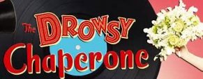 ‘Drowsy Chaperone’ play dates, time and ticket info