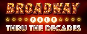 ‘Broadway Palm Thru The Decades’ celebrates musicals produced over the years