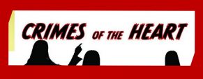 ‘Crimes of the Heart’ play dates, times and ticket information