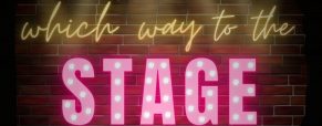 ‘Which Way to the Stage’ play dates, times and cast