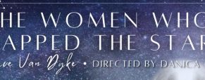 ‘Women Who Mapped the Stars’ play dates, times and ticket information