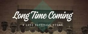 A Long Time Coming: A 1955 Baseball Story