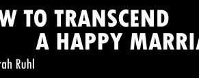 ‘How to Transcend a Happy Marriage’ fascinating study of dissociative disorder