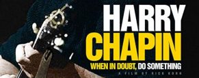 Brand new Harry Chapin documentary reveals humanitarian side of legendary singer-songwriter