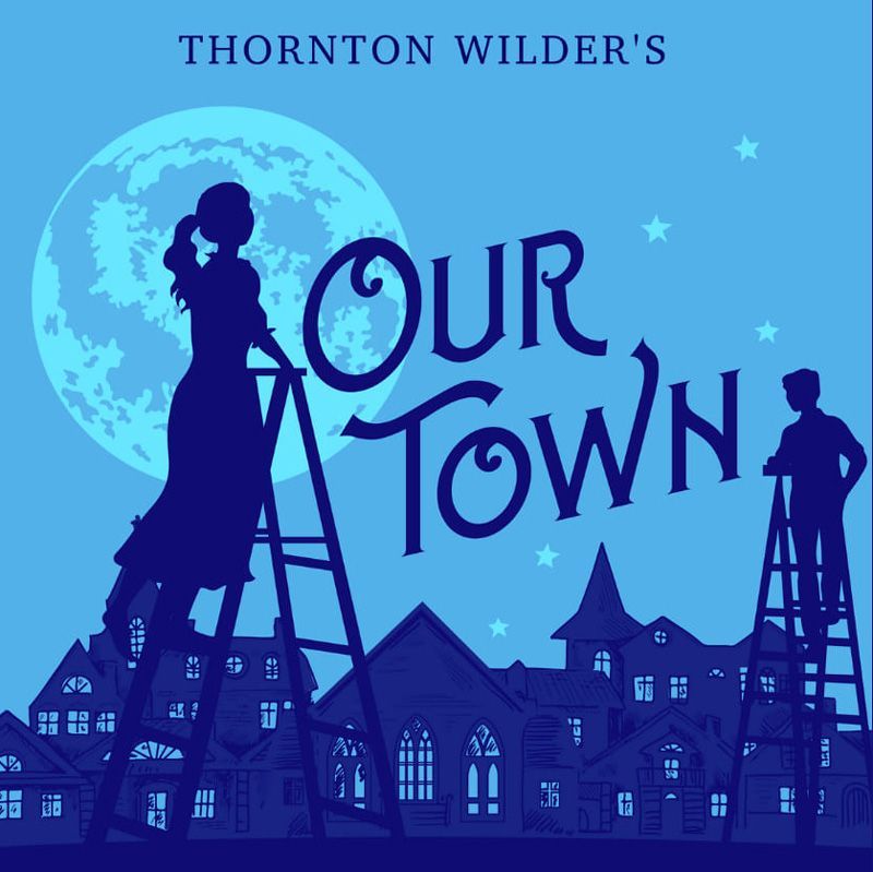 ‘Our Town’ play dates, times and ticket information