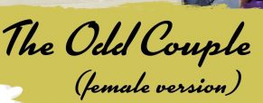 ‘Odd Couple Female Version’ promises jokes, zingers and comedic insights