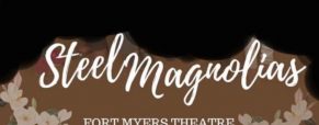Fort Myers Theatre brings back ‘Steel Magnolias’